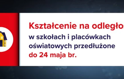 Kształcenie na odległość przedłużone do 24 maja